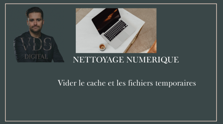 nettoyage numerique vider le cache et fichiers temporaires