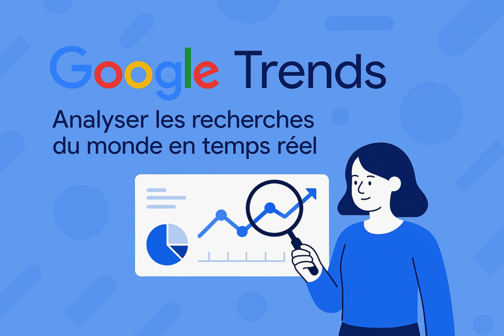 Google Trends analyser recherches du monde en temps réel